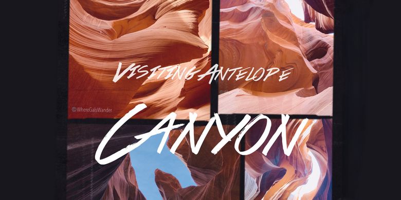 WhereGalsWander Visiting Antelope Canyon